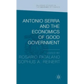 Antonio Serra and the Economics of Good Government - Hardcover