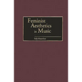 Feminist Aesthetics in Music - Hardcover
