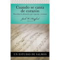 Serie Vida En Plenitud: Cuando Se Canta de Corazón: Descubra La Adoración Que Regocija Y Restaura - Paperback