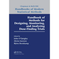 Handbook of Methods for Designing, Monitoring, and Analyzing Dose-Finding Trials - Paperback