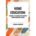 Home Education, of Charlotte Mason's Homeschooling Series - Paperback