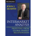 Intermarket Analysis: Profiting from Global Market Relationships - Paperback