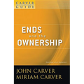 A Carver Policy Governance Guide, Ends and the Ownership - Paperback
