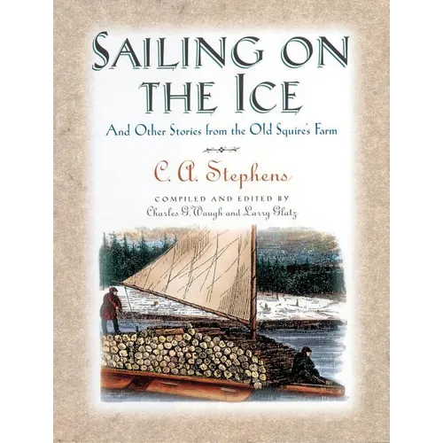 Sailing on the Ice: And Other Stories from the Old Squire's Farm - Paperback