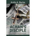 Achan's Disciple: The Story of a Very Focused Liar - Paperback