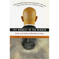 The Monkey in the Mirror: Essays on the Science of What Makes Us Human - Paperback