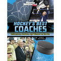 Hockey's Best Coaches: Influencers, Leaders, and Winners on the Ice - Paperback