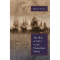 War of 1812 in the Champlain Valley - Paperback