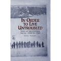 In Order to Live Untroubled: Inuit of the Central Artic 1550 to 1940 - Paperback