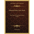 Edmund Dulac's Fairy-Book: Fairy Tales Of The Allied Nations (1916) - Hardcover