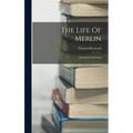 The Life Of Merlin: Surnamed Ambrosius - Hardcover