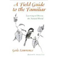 A Field Guide to the Familiar: Twenty Years of Photography on the Isles of Shoals - Paperback