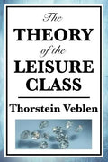 The Theory of the Leisure Class - Paperback
