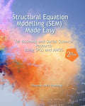 Structural Equation Modelling Made Easy for Business and Social Science Research Using SPSS and AMOS - Paperback