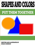 Shapes and Colors: Put them Together - Paperback