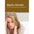 Bipolar Disorder: From Neuroscience to Treatment - Hardcover