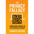 The Privacy Fallacy - Hardcover