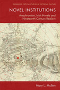 Novel Institutions: Anachronism, Irish Novels and Nineteenth-Century Realism - Paperback