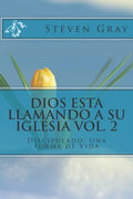 Dios Esta Llamando a Su Iglesia Vol. 2: Discipulado: Una forma de Vida - Paperback