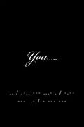 You: .. / .-.. --- ...- . / -.-- --- ..- / - --- --- - Paperback