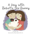 A Day with Bebette the Bunny - Hardcover