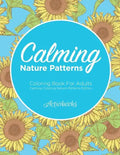 Calming Nature Patterns Coloring Book For Adults - Calming Coloring Nature Patterns Edition - Paperback