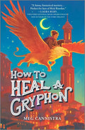 How to Heal a Gryphon - Hardcover