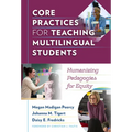 Core Practices for Teaching Multilingual Students: Humanizing Pedagogies for Equity - Paperback