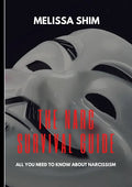 The Narc Survival Guide: Everything You Need To Know About Narcissism - Paperback