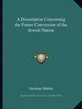 A Dissertation Concerning the Future Conversion of the Jewish Nation - Paperback
