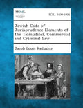 Jewish Code of Jurisprudence Elements of the Talmudical, Commercial and Criminal Law - Paperback