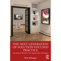The Next Generation of Solution Focused Practice: Stretching the World for New Opportunities and Progress - Paperback