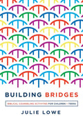 Building Bridges: Biblical Counseling Activities for Children and Teens - Paperback