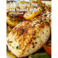 50 Flavorful Fish and Seafood Dishes - Paperback