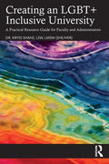 Creating an LGBT+ Inclusive University: A Practical Resource Guide for Faculty and Administrators - Paperback
