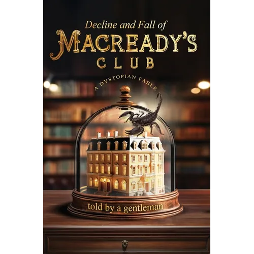 Decline & Fall of Macready's Club - Hardcover
