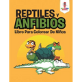 Reptiles Y Anfibios: Libro Para Colorear De Nis - Paperback