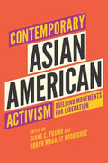 Contemporary Asian American Activism: Building Movements for Liberation - Paperback