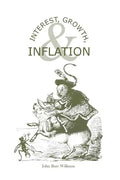 Interest, Growth, & Inflation: The Contractual Savings Theory of Interest - Paperback