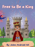 Free to Be a King - Hardcover
