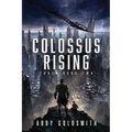 Colossus Rising: A Dark Sci-Fi Epic Fantasy - Paperback