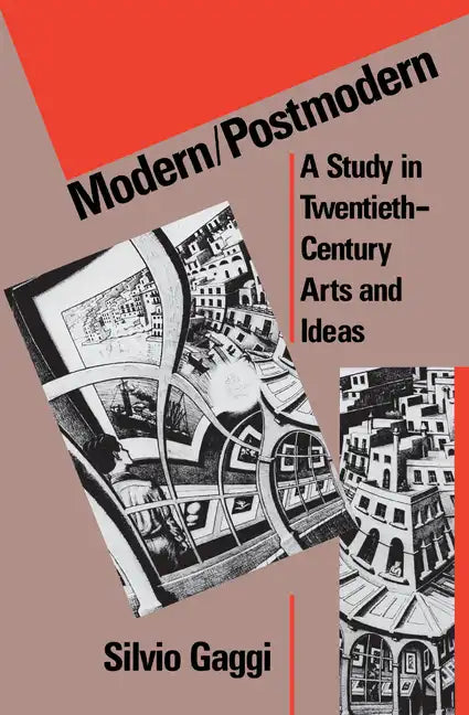 Modern/Postmodern: A Study in Twentieth-Century Arts and Ideas - Paperback