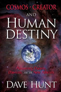 Cosmos, Creator, and Human Destiny: Answering Darwin, Dawkins, and the New Atheists - Paperback