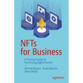Nfts for Business: A Practical Guide to Harnessing Digital Assets - Paperback