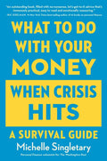 What to Do with Your Money When Crisis Hits: A Survival Guide - Paperback