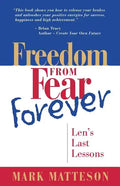 Freedom from Fear Forever: Len's Last Lessons - Paperback