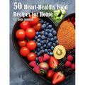 50 Heart-Healthy Food Recipes for Home - Paperback
