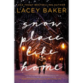 Snow Place Like Home: A Sweet Small-Town, Second-Chance Romance Perfect for Fans of Hallmark Christmas Movies - Paperback