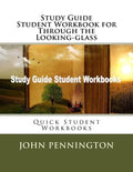 Study Guide Student Workbook for Through the Looking-glass: Quick Student Workbooks - Paperback