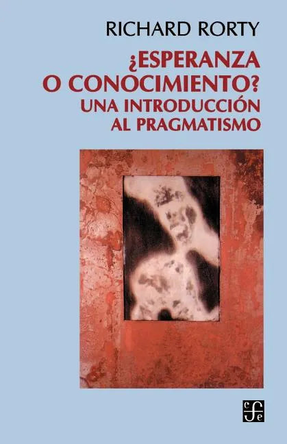 Esperanza O Conocimiento?: Una Introduccion Al Pragmatismo - Paperback